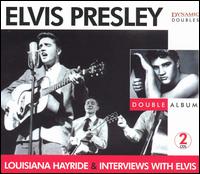 Elvis Presley - Louisiana Hayride and Interviews with Elvis lyrics