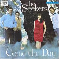 The Seekers - Come the Day lyrics