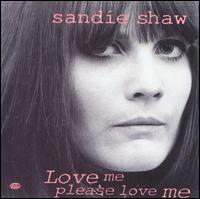 Sandie Shaw - Love Me, Please Love Me lyrics