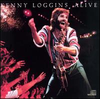 Kenny Loggins - Kenny Loggins Alive lyrics