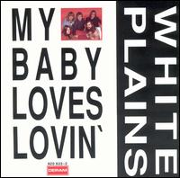White Plains - My Baby Loves Lovin' lyrics