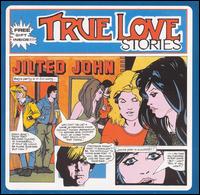 Jilted John - True Love Stories lyrics