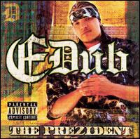 E-Dub - The Prezident lyrics