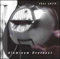 Chas Smith - Aluminum Overcast lyrics