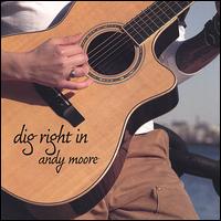 Andy Moore - Dig Right In lyrics