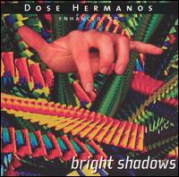 Dose Hermanos - Bright Shadows lyrics