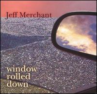 Jeff Merchant - Window Rolled Down lyrics