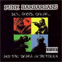 Punk Barbarians - Sex, Props, Cream & The Drama in Between lyrics