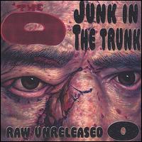 The O - Junk in the Trunk: Raw & Unreleased O lyrics
