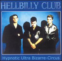 Hellbilly Club - Hypnotic Ultra Bizarre Circus lyrics