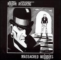 Major Accident - Massacred Melodies lyrics