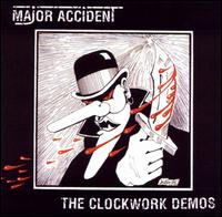 Major Accident - The Clockwork Demos lyrics