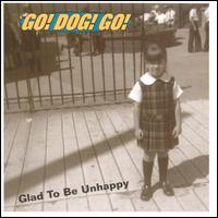 Go Dog Go - Glad to Be Unhappy lyrics