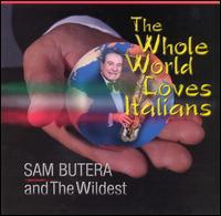 Sam Butera - The Whole World Loves Italians lyrics