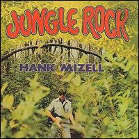 Hank Mizell - Jungle Rock lyrics