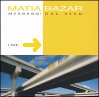 Matia Bazar - Messagi Dal Vivo [live] lyrics