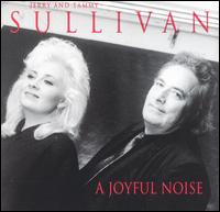 Jerry Sullivan - A Joyful Noise lyrics