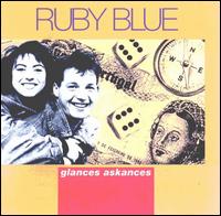 Ruby Blue - Glances Askances lyrics