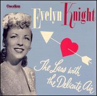 Evelyn Knight - The Lass with the Delicate Air lyrics