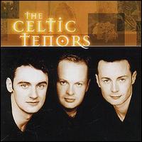 Celtic Tenors - The Celtic Tenors lyrics