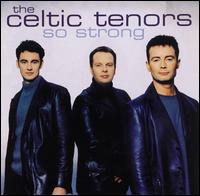 Celtic Tenors - So Strong lyrics