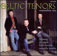 Celtic Tenors - Remember Me lyrics