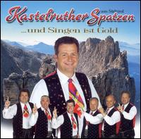 Kastelruther Spatzen - ...Und Singen Ist Gold lyrics