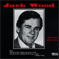 Jack Wood - Baby, Baby All the Time lyrics