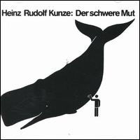 Heinz Rudolf Kunze - Der Schwere Mut lyrics