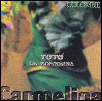 Tot La Momposina - Carmelina lyrics