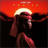 Kine Lam - Praise lyrics