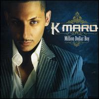 K-Maro - Million Dollar Boy lyrics