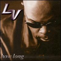 L.V. - How Long lyrics