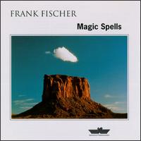 Frank Fischer - Magic Spells lyrics