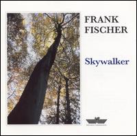 Frank Fischer - Skywalker lyrics