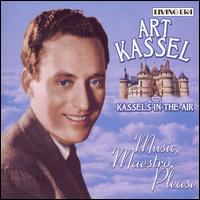 Art Kassel - Music, Maestro, Please lyrics