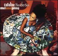 Caroline Henderson - Metamorphing lyrics
