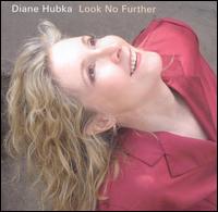 Diane Hubka - Look No Further lyrics