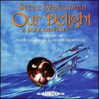 Steve Waterman - Our Delight: A Jazz Odyssey lyrics
