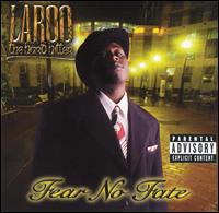 Laroo the Hard Hitter - Fear No Hate lyrics