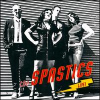 The Spastics - Live lyrics