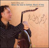 Rahim Alhaj - When the Soul Is Settled: Music of Iraq lyrics