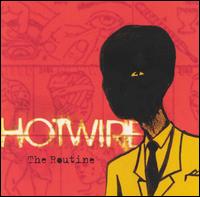 Hotwire - The Routine lyrics