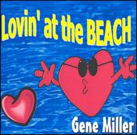 Gene Miller - Lovin' at the Beach lyrics