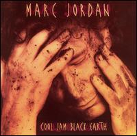 Marc Jordan - Cool Jam Black Earth lyrics