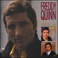 Freddy Quinn - Heute 1 and 2 lyrics