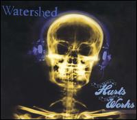 Watershed - The More It Hurts the More It Works lyrics