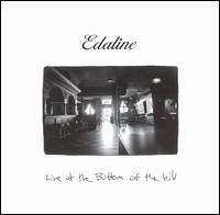 Edaline - Live at the Bottom of the Hill lyrics