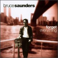 Bruce Saunders - Forget Everything lyrics