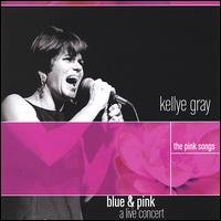 Kellye Gray - Blue and Pink, The Pink Songs [2003] lyrics